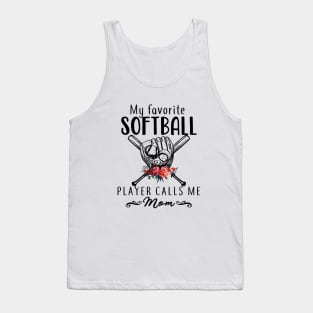 My Favorite Softball Player Calls Me Mom Softball Tank Top